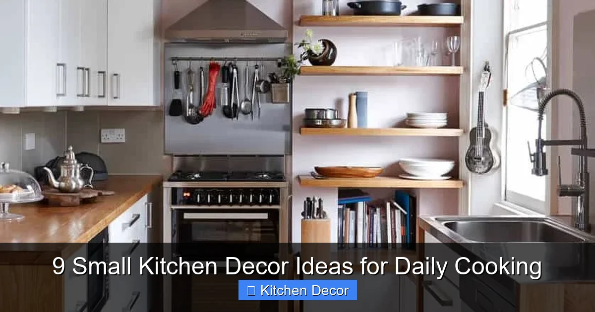 9 Small Kitchen Decor Ideas for Daily Cooking