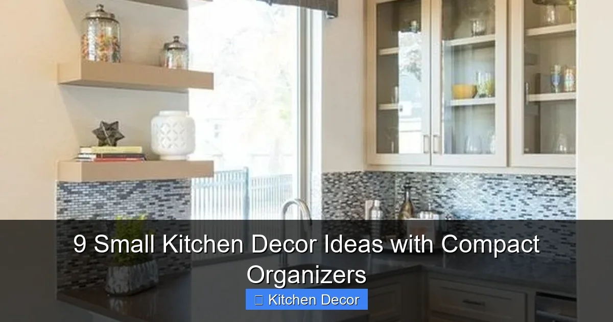 9 Small Kitchen Decor Ideas with Compact Organizers
