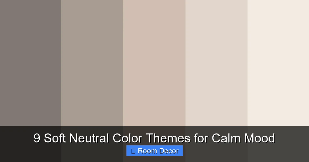 9 Soft Neutral Color Themes for Calm Mood