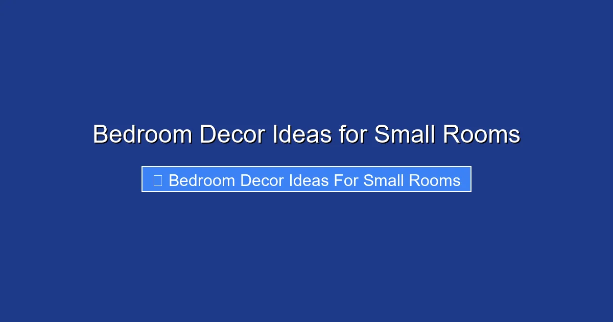 Bedroom Decor Ideas for Small Rooms