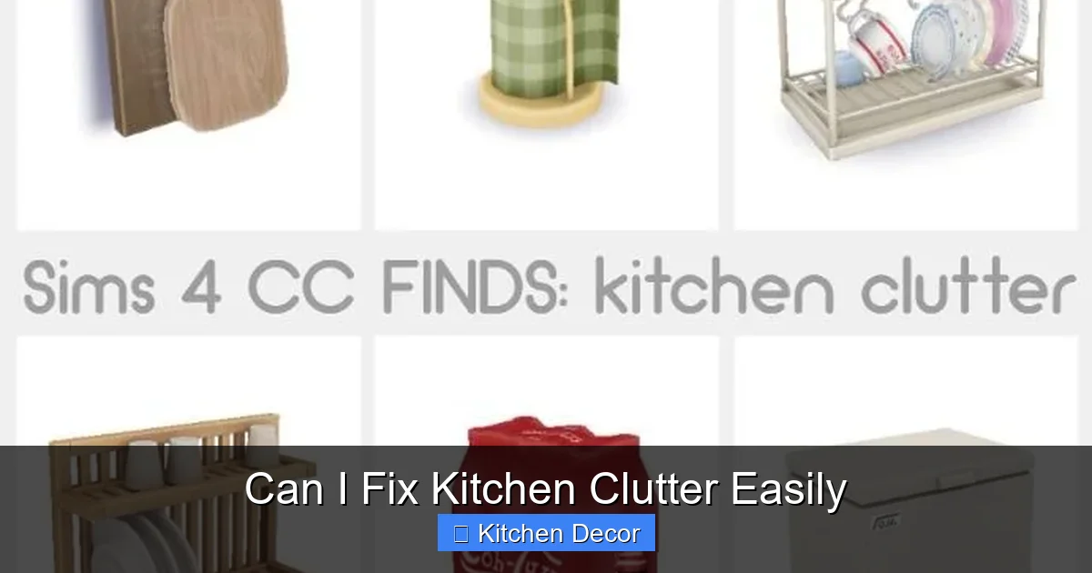 Can I Fix Kitchen Clutter Easily