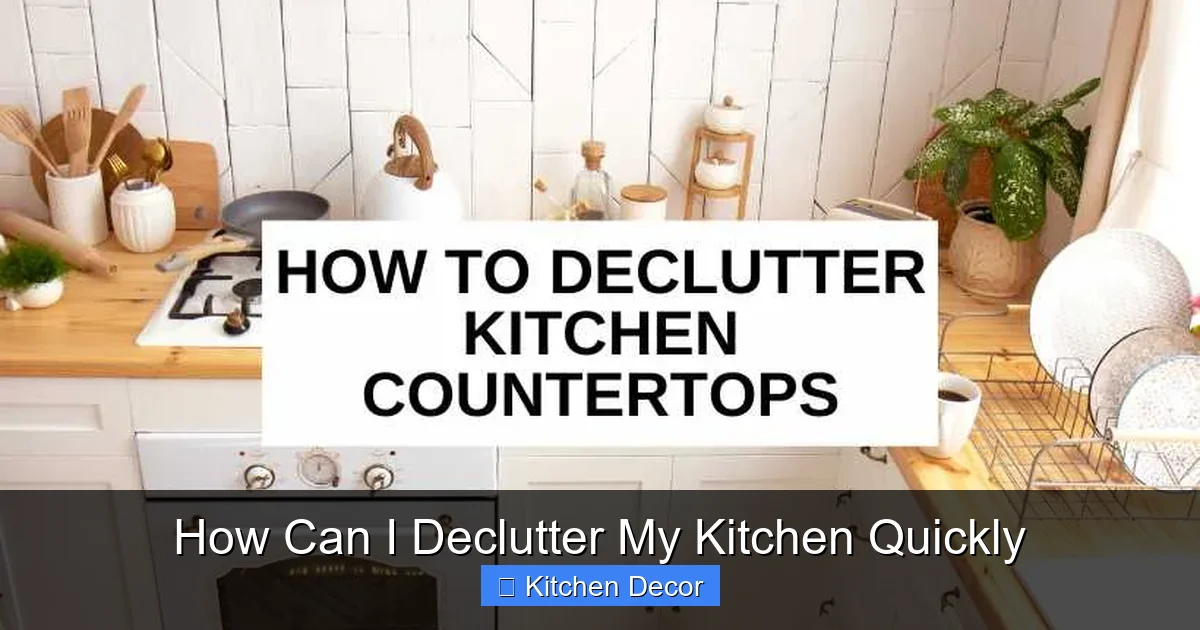 How Can I Declutter My Kitchen Quickly