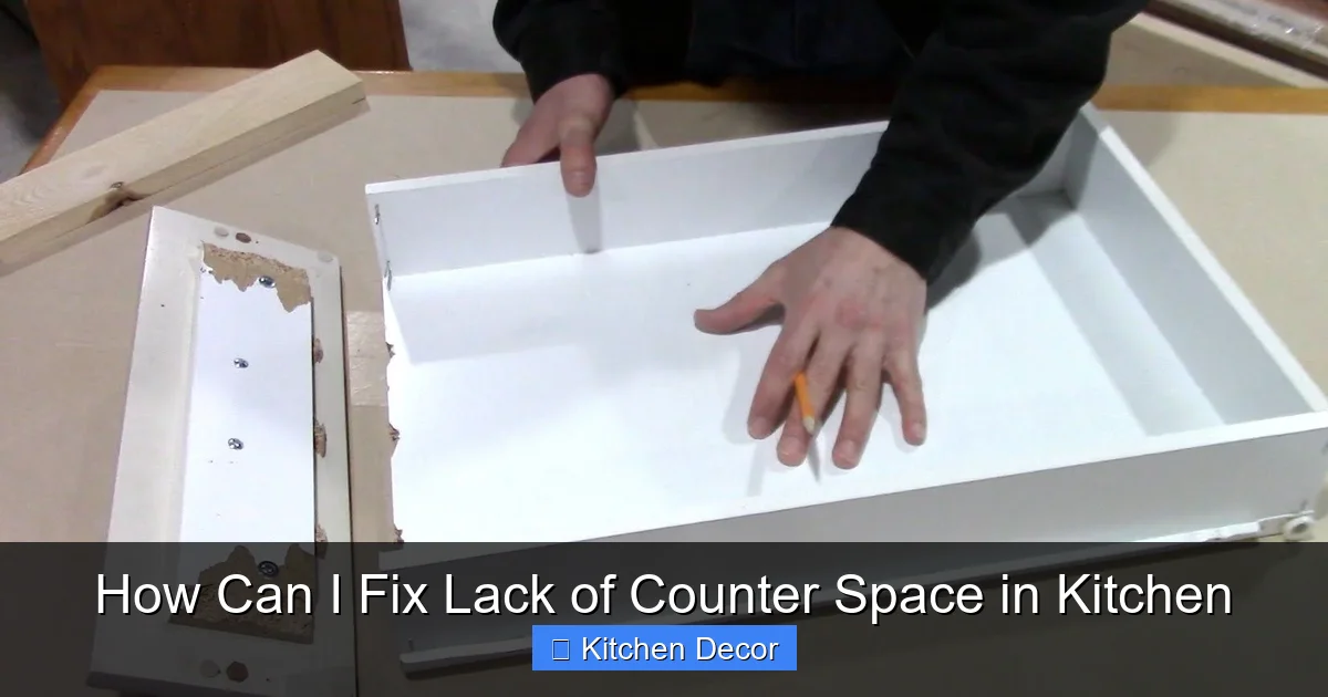 How Can I Fix Lack of Counter Space in Kitchen