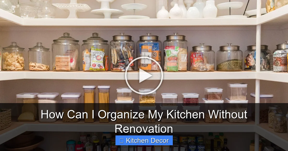How Can I Organize My Kitchen Without Renovation
