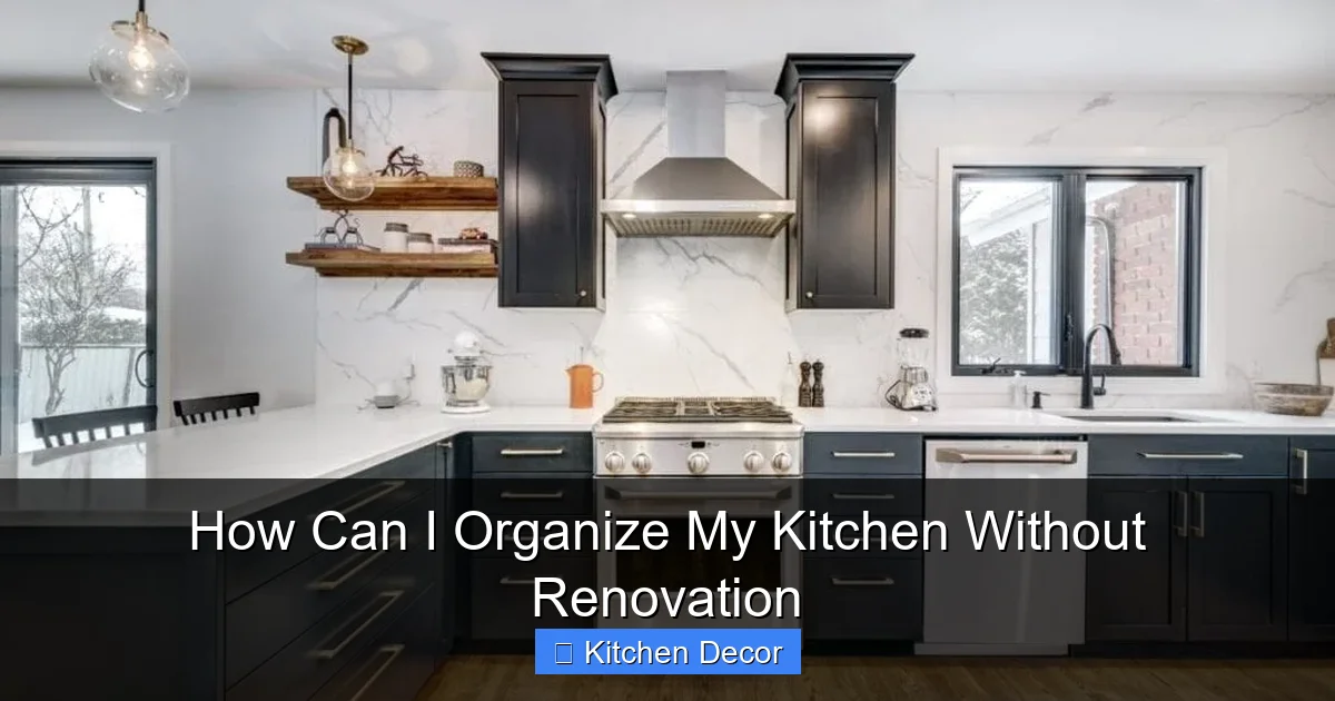 How Can I Organize My Kitchen Without Renovation