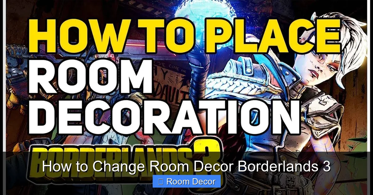 How to Change Room Decor Borderlands 3