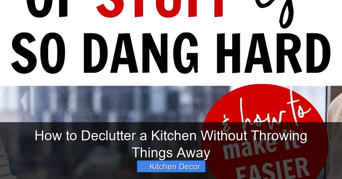 How to Declutter a Kitchen Without Throwing Things Away