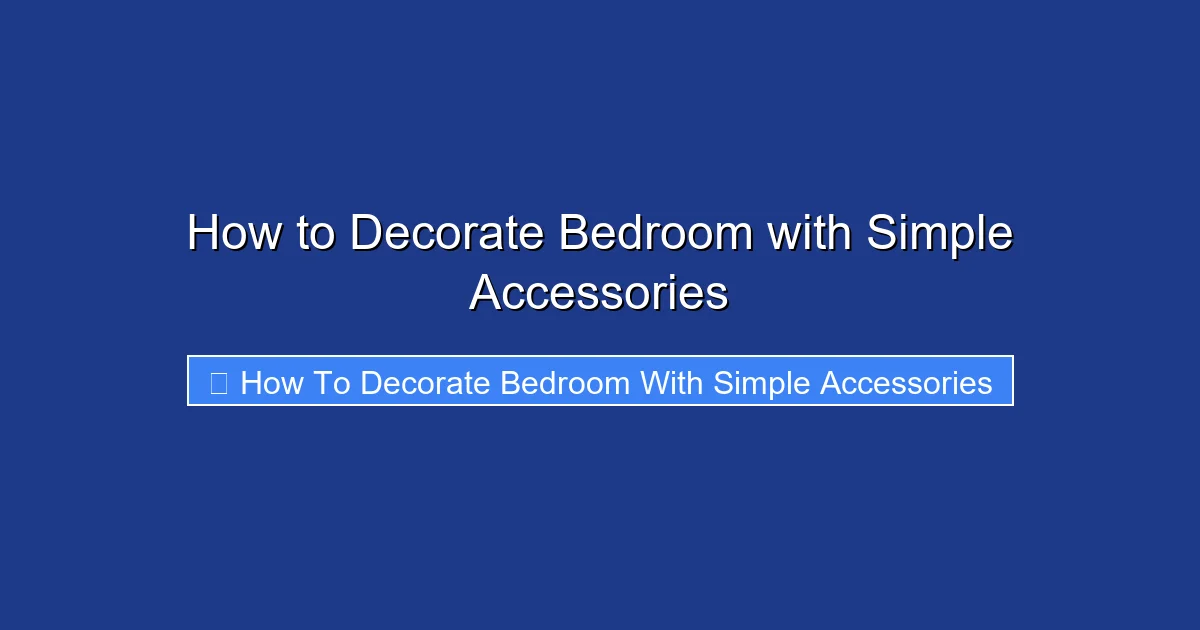 How to Decorate Bedroom with Simple Accessories