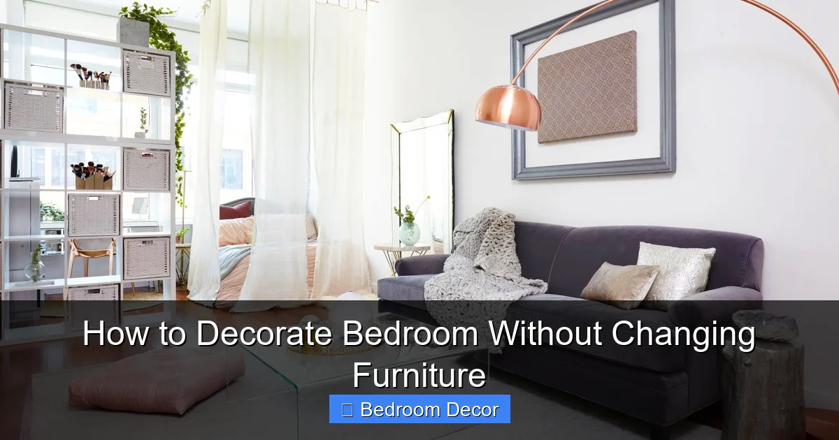 How to Decorate Bedroom Without Changing Furniture