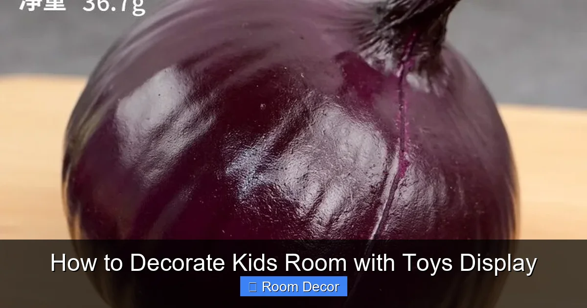 How to Decorate Kids Room with Toys Display