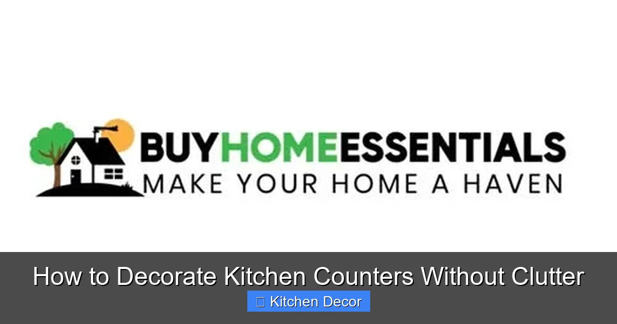 How to Decorate Kitchen Counters Without Clutter