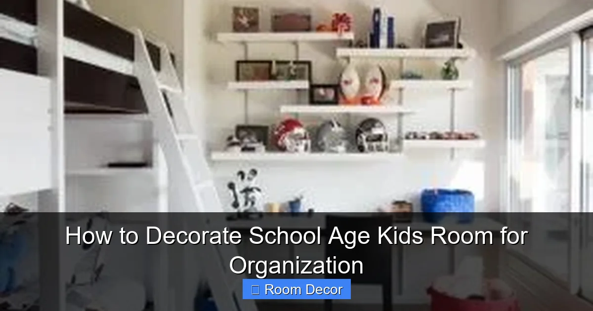 How to Decorate School Age Kids Room for Organization