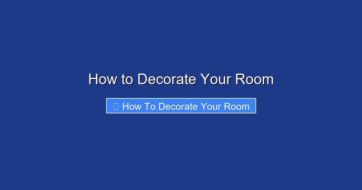 How to Decorate Your Room
