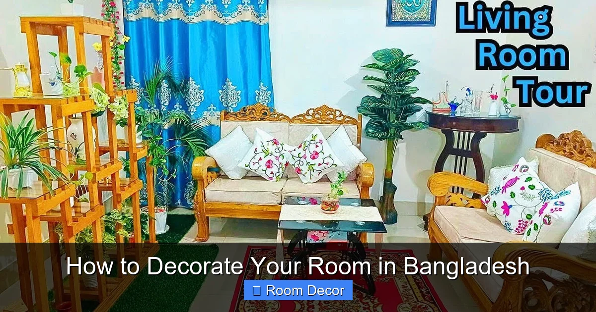 How to Decorate Your Room in Bangladesh