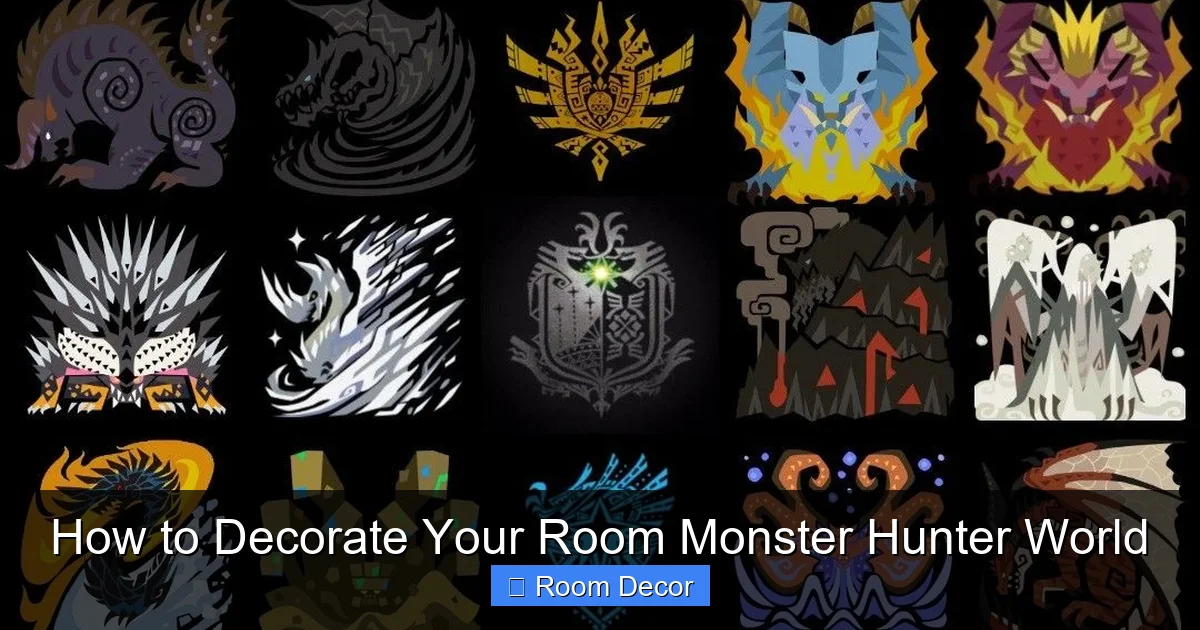 How to Decorate Your Room Monster Hunter World