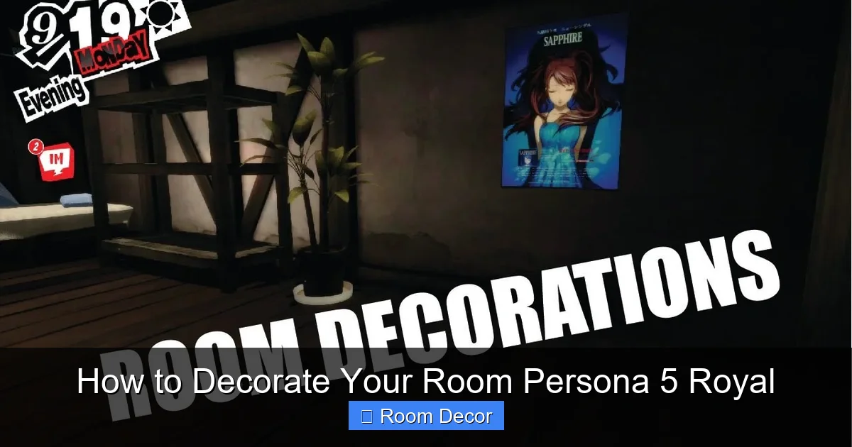 How to Decorate Your Room Persona 5 Royal