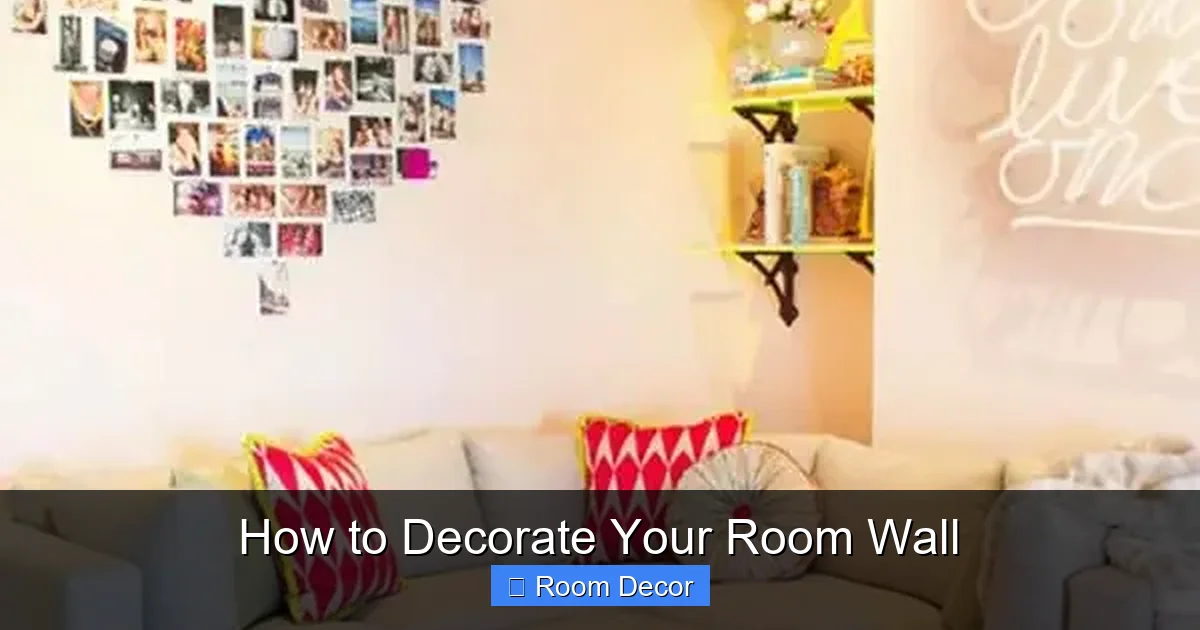 How to Decorate Your Room Wall