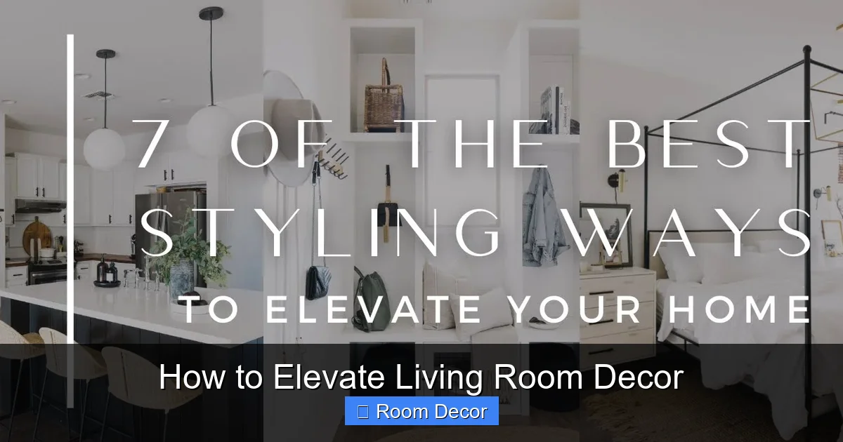 How to Elevate Living Room Decor