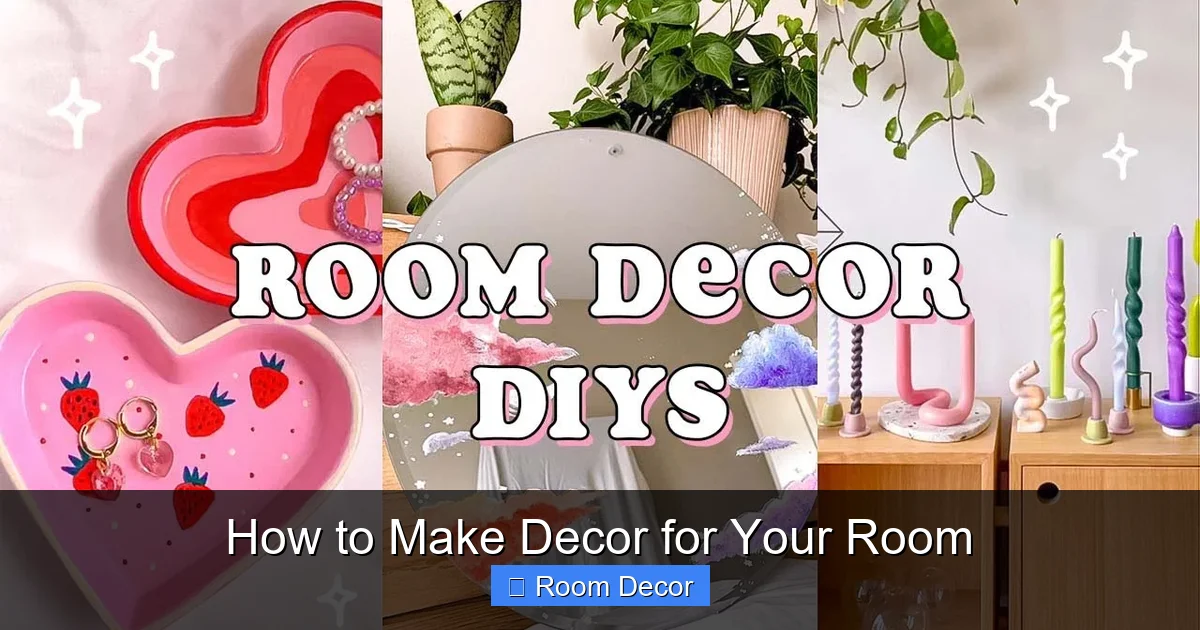 How to Make Decor for Your Room