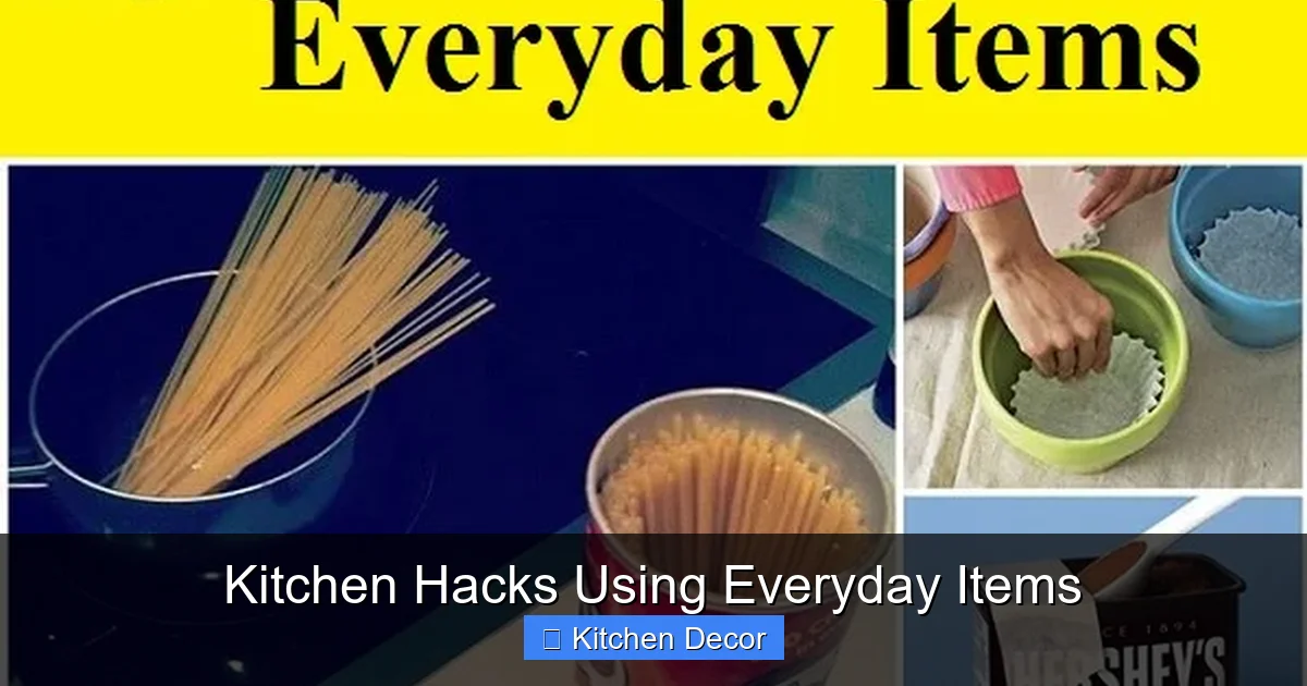 Kitchen Hacks Using Everyday Items