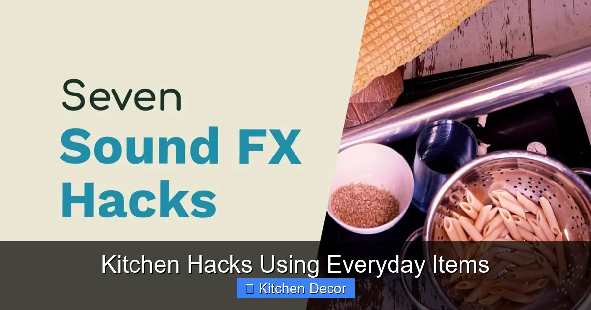 Kitchen Hacks Using Everyday Items