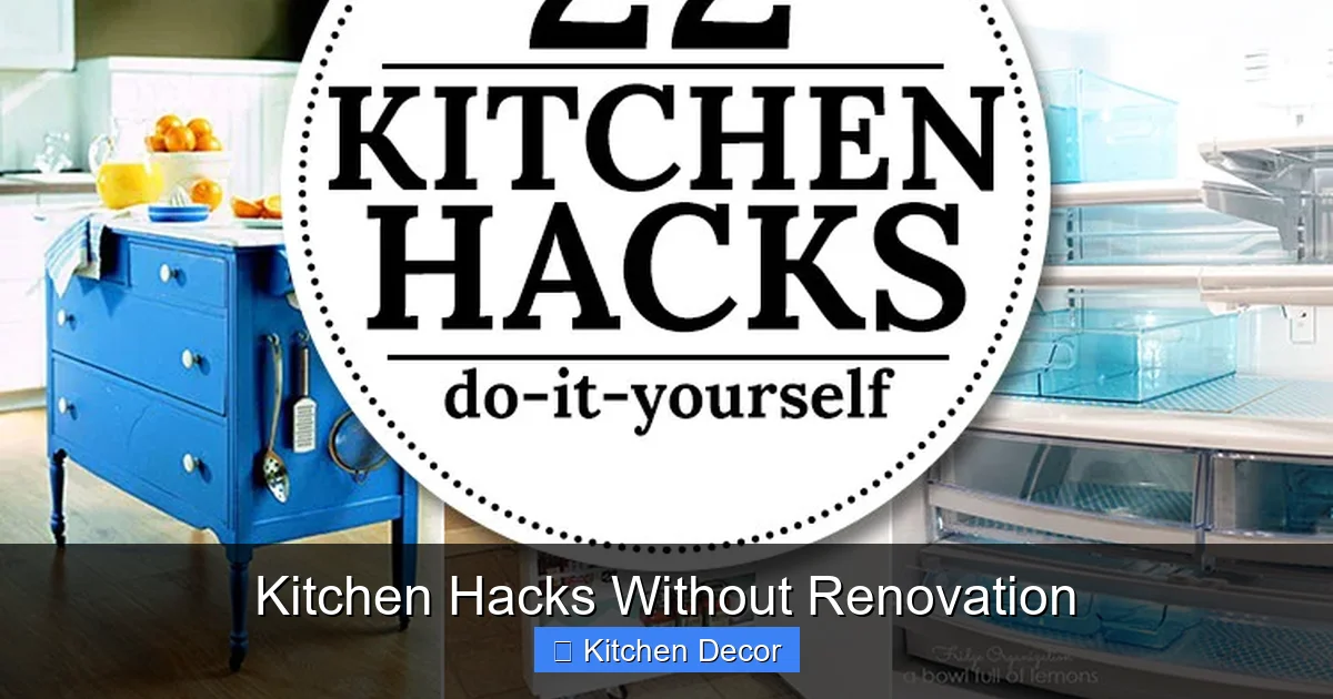 Kitchen Hacks Without Renovation