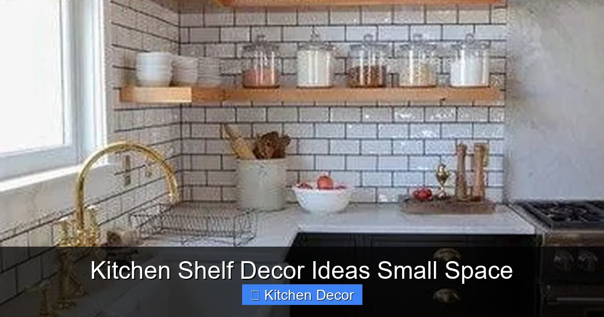 Kitchen Shelf Decor Ideas Small Space