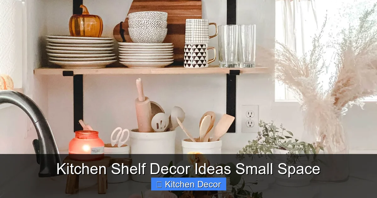 Kitchen Shelf Decor Ideas Small Space