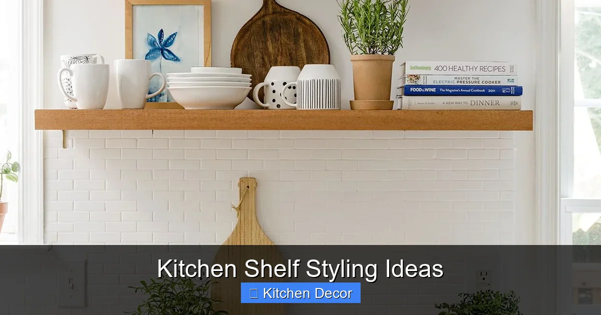Kitchen Shelf Styling Ideas