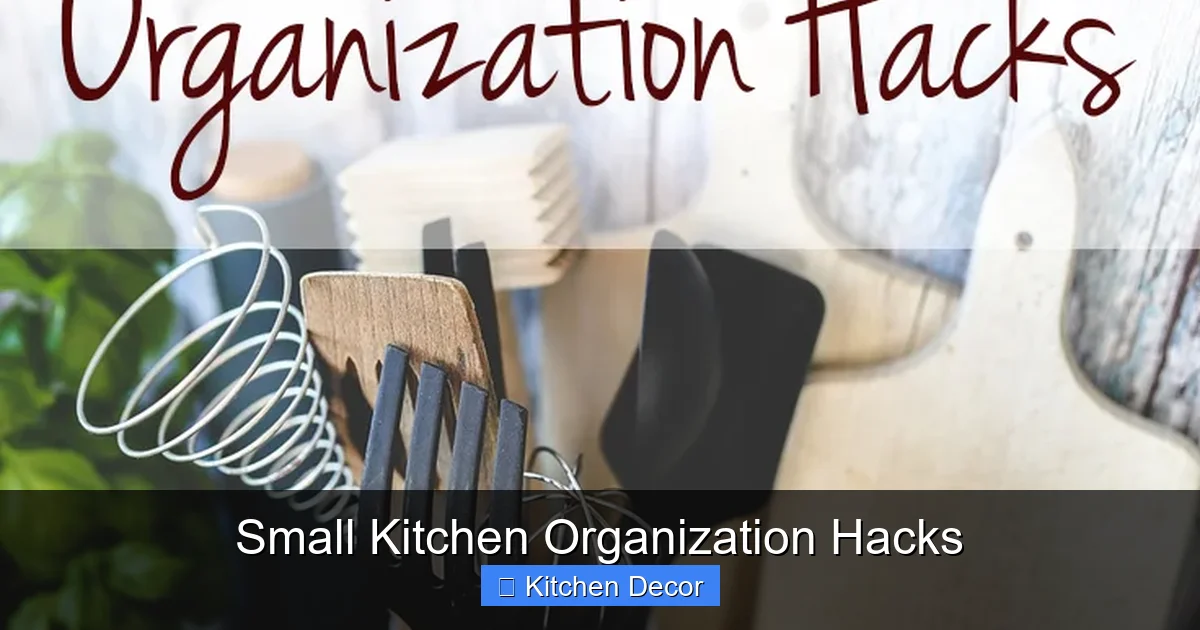 Small Kitchen Organization Hacks