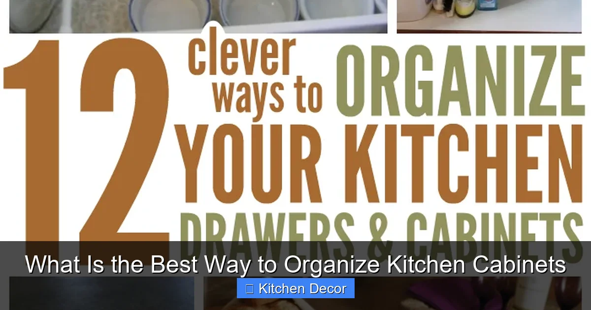 What Is the Best Way to Organize Kitchen Cabinets