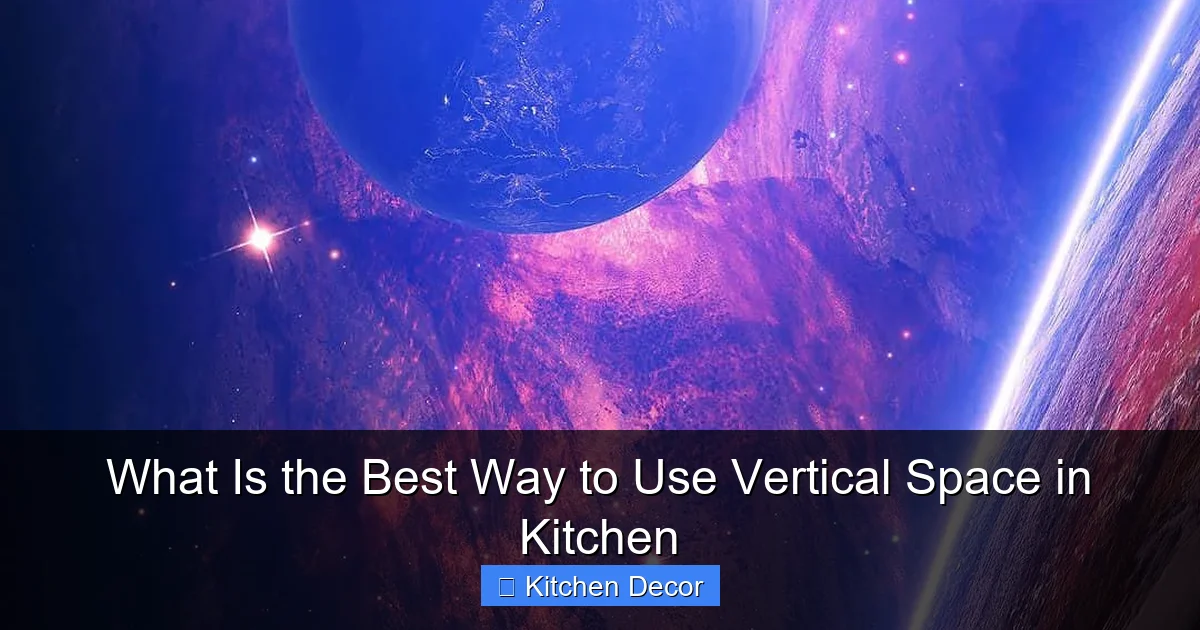 What Is the Best Way to Use Vertical Space in Kitchen
