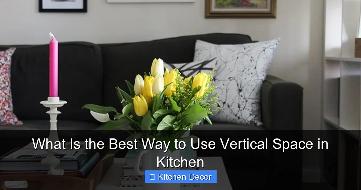 What Is the Best Way to Use Vertical Space in Kitchen